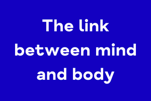 The link between mind and body: tips that can improve your physical and mental health